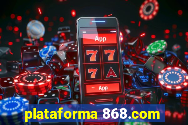 plataforma 868.com